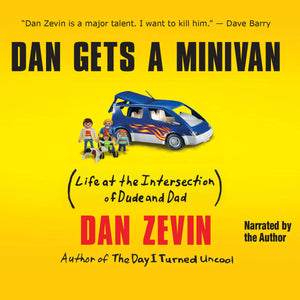 Dan Gets A Minivan: Life At The Intersection Of Dude And Dad,Used