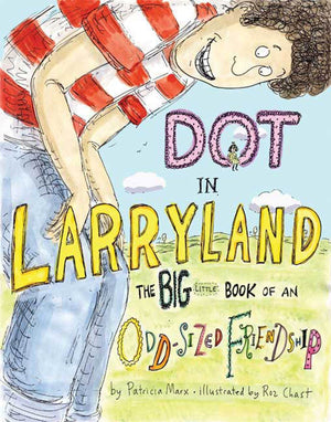 Dot in Larryland: The Big Little Book of an OddSized Friendship,Used