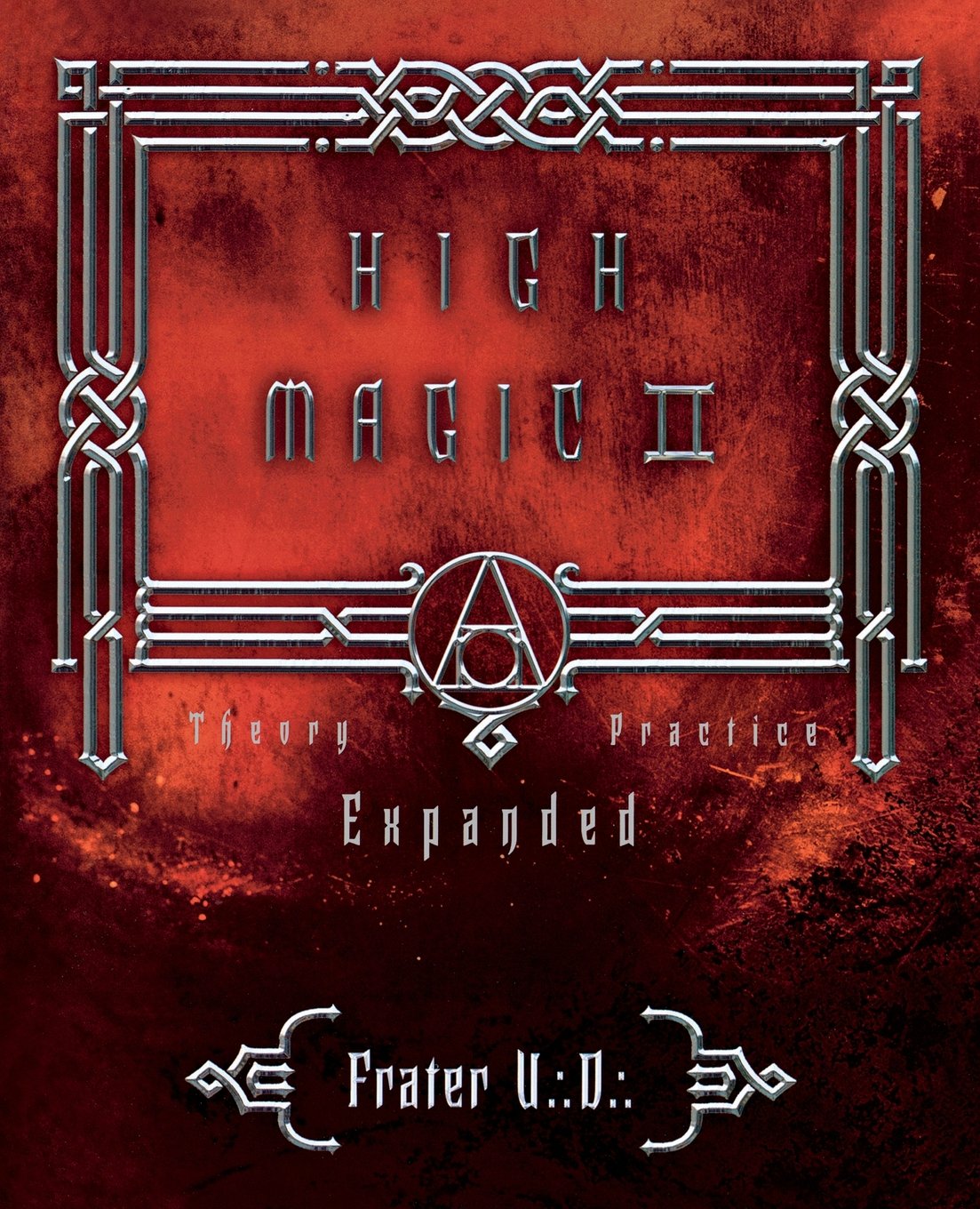 High Magic II: Expanded Theory and Practice,New