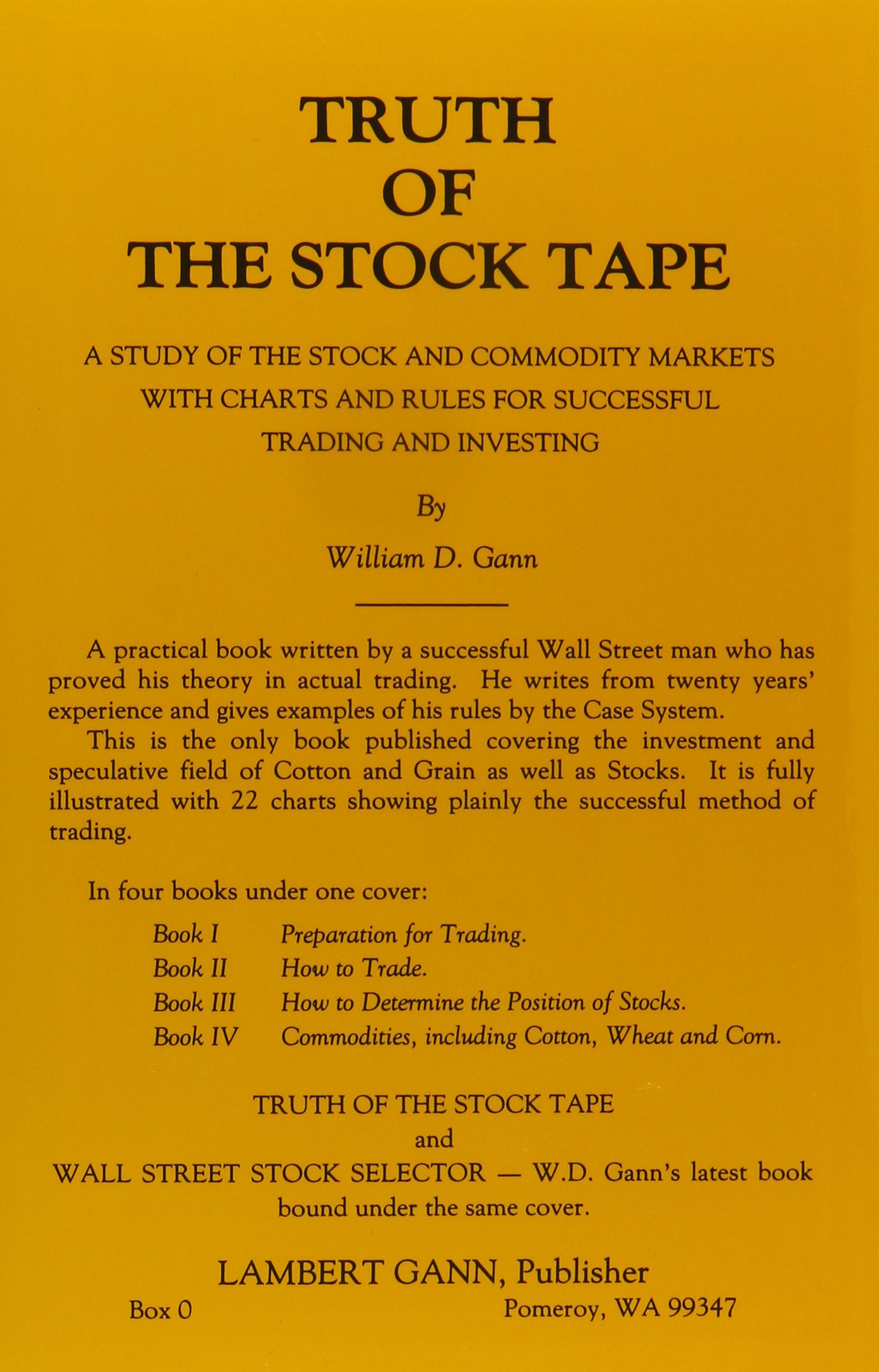 Truth Of The Stock Tape: A Study Of The Stock And Commodity Markets With Charts And Rules For Successful Trading And Investing