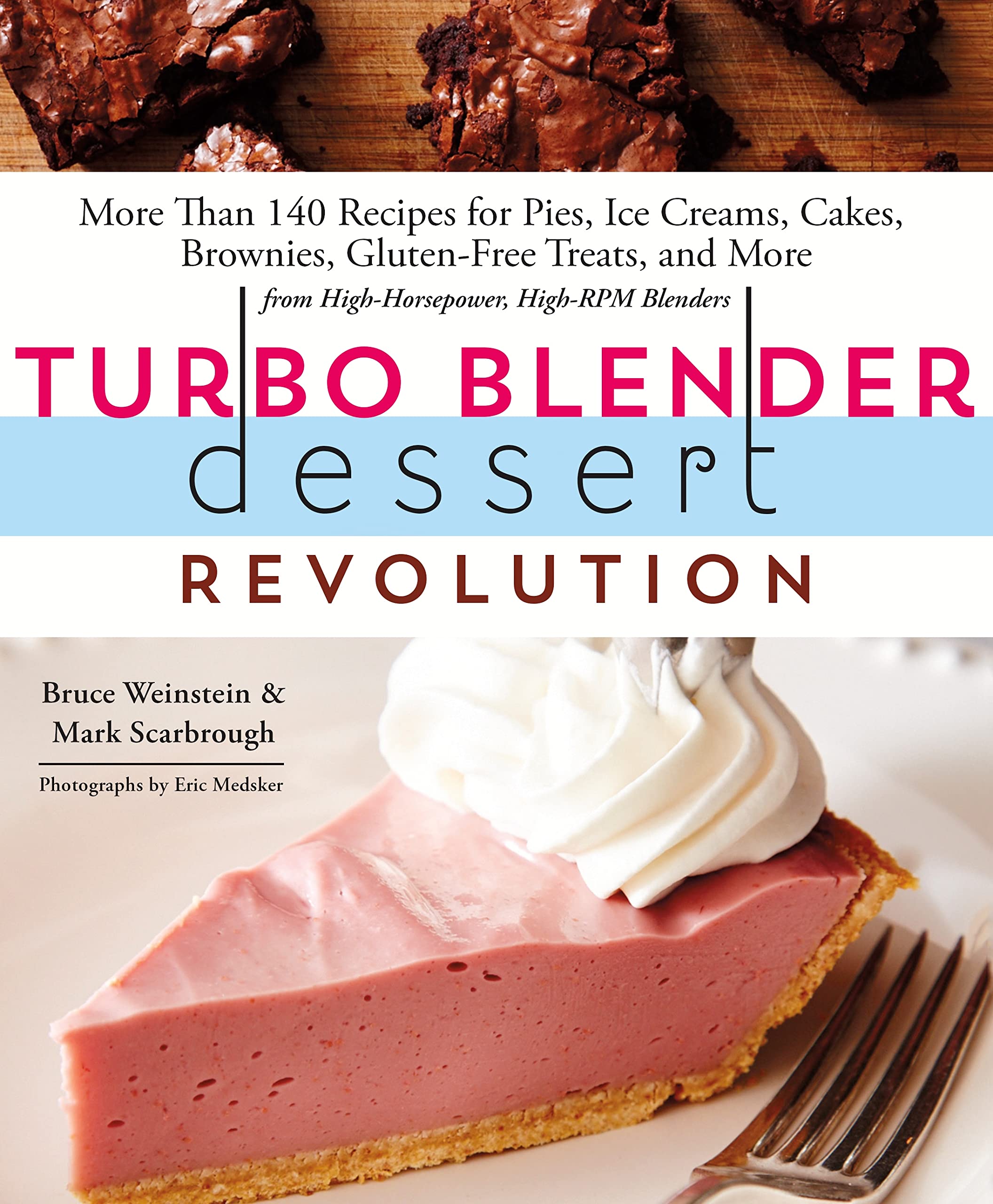 Turbo Blender Dessert Revolution: More Than 140 Recipes for Pies, Ice Creams, Cakes, Brownies, GlutenFree Treats, and More from,Used