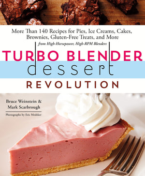 Turbo Blender Dessert Revolution: More Than 140 Recipes for Pies, Ice Creams, Cakes, Brownies, GlutenFree Treats, and More from,Used