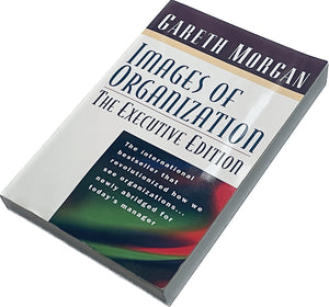 Images of Organization: The Executive Edition,New