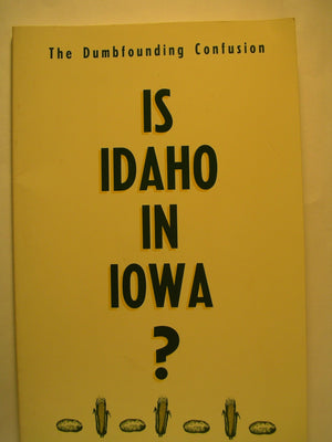 Is Idaho in Iowa?: The Dumbfounding Confusion,Used