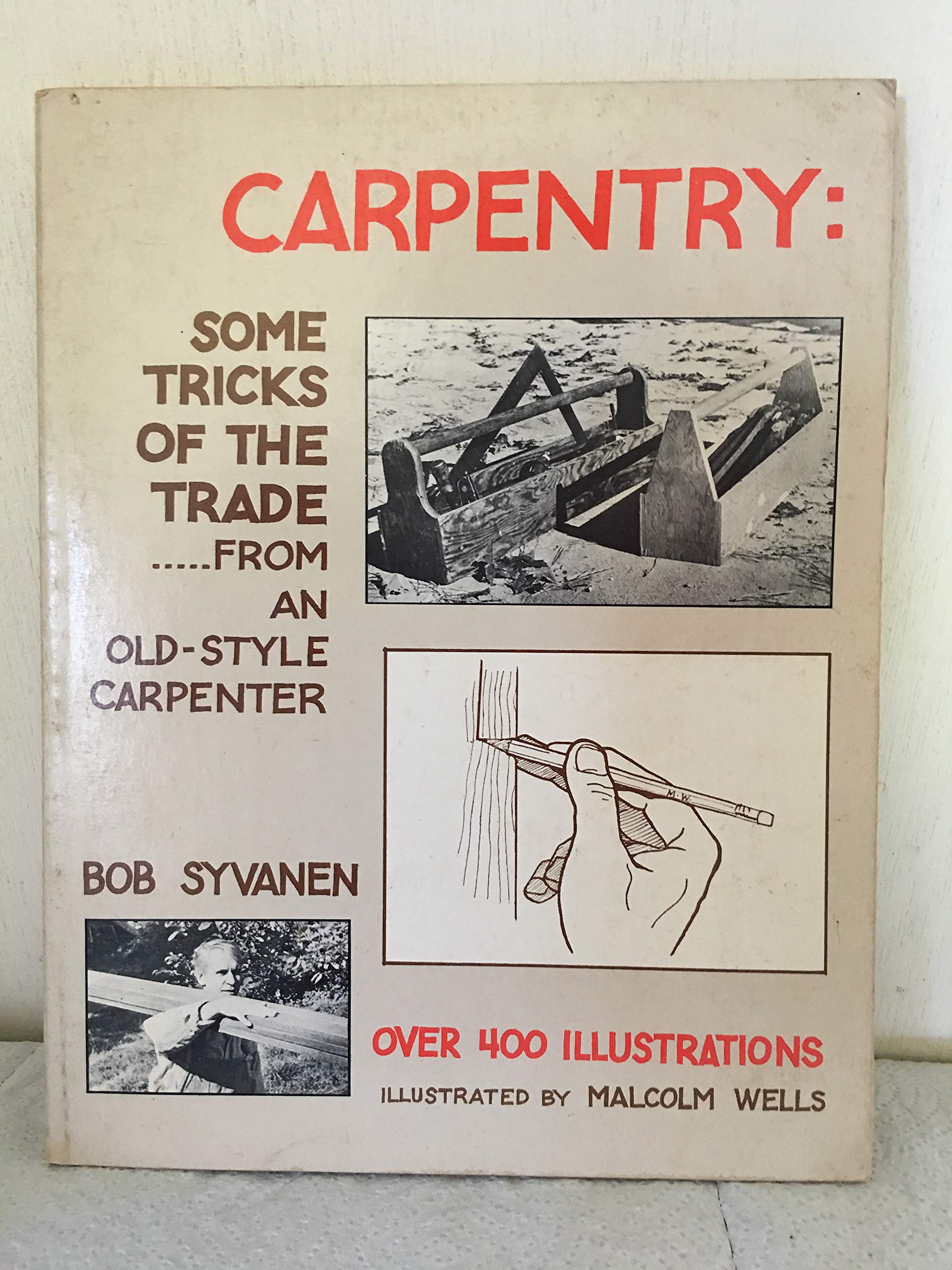 Carpentry, some tricks of the trade,New