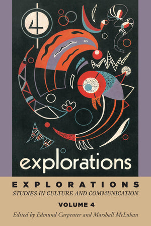 Explorations 4: Studies in Culture and Communication (Explorations in Communications),Used