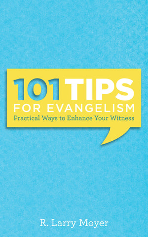 101 Tips for Evangelism: Practical Ways to Enhance Your Witness,Used