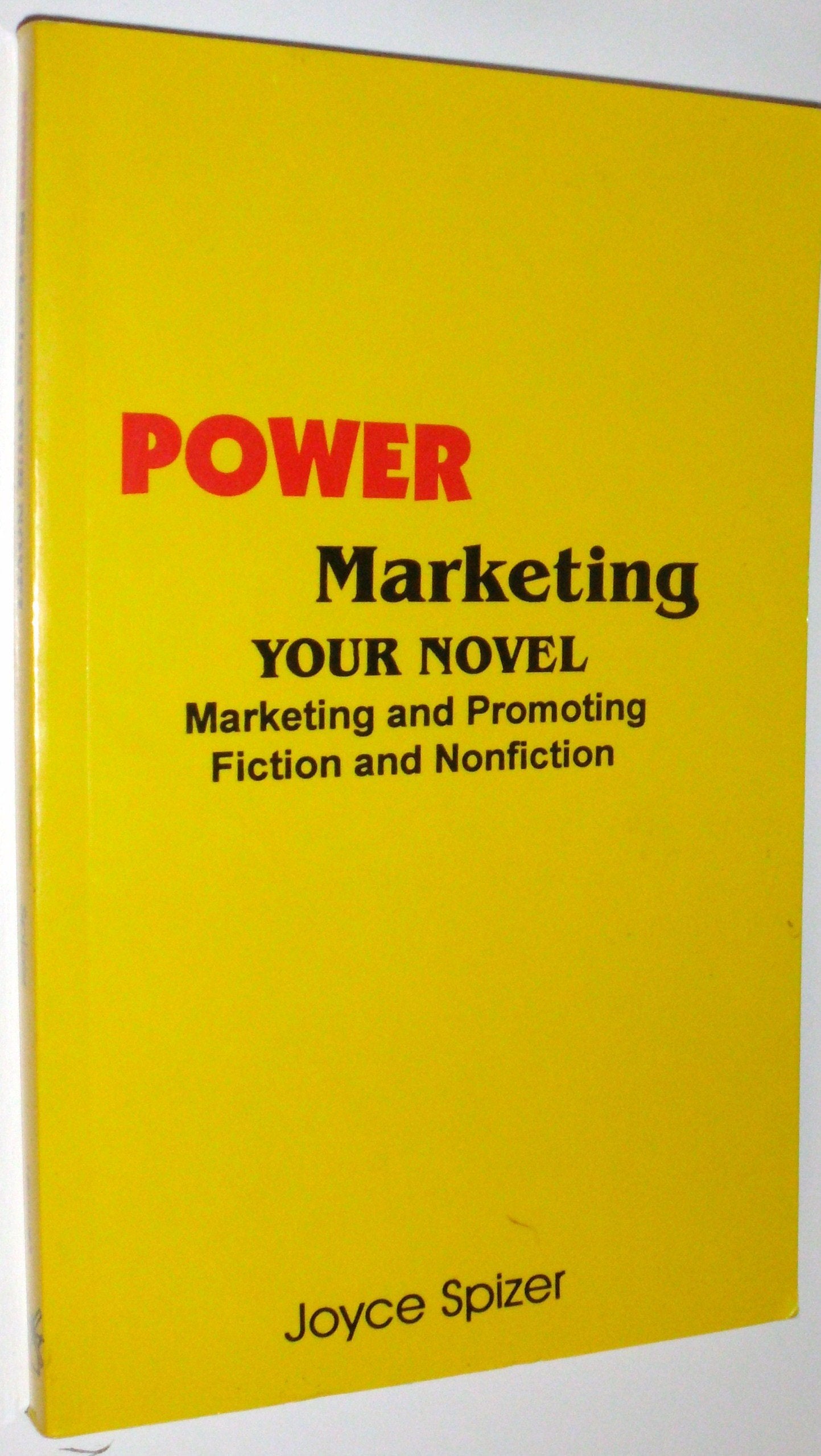 Power Marketing Your Novel: Marketing and Promoting Fiction and Nonfiction,Used
