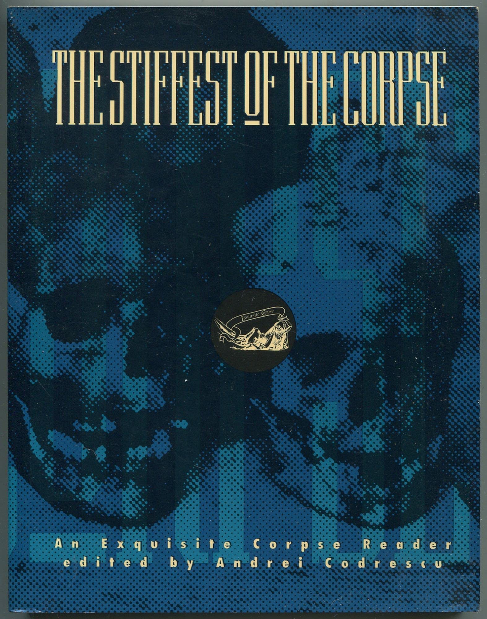 The Stiffest of the Corpse: An Exquisite Corpse Reader,Used