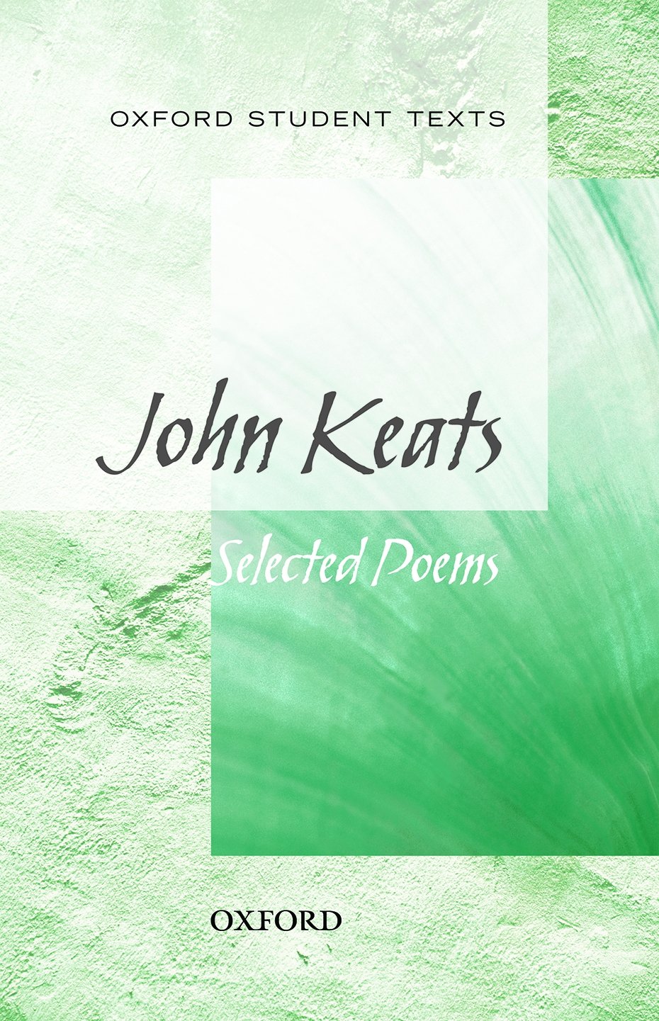 John Keats: Selected Poems (Oxford Student Texts),Used