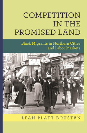 Competition in the Promised Land: Black Migrants in Northern Cities and Labor Markets (National Bureau of Economic Research Publ,Used
