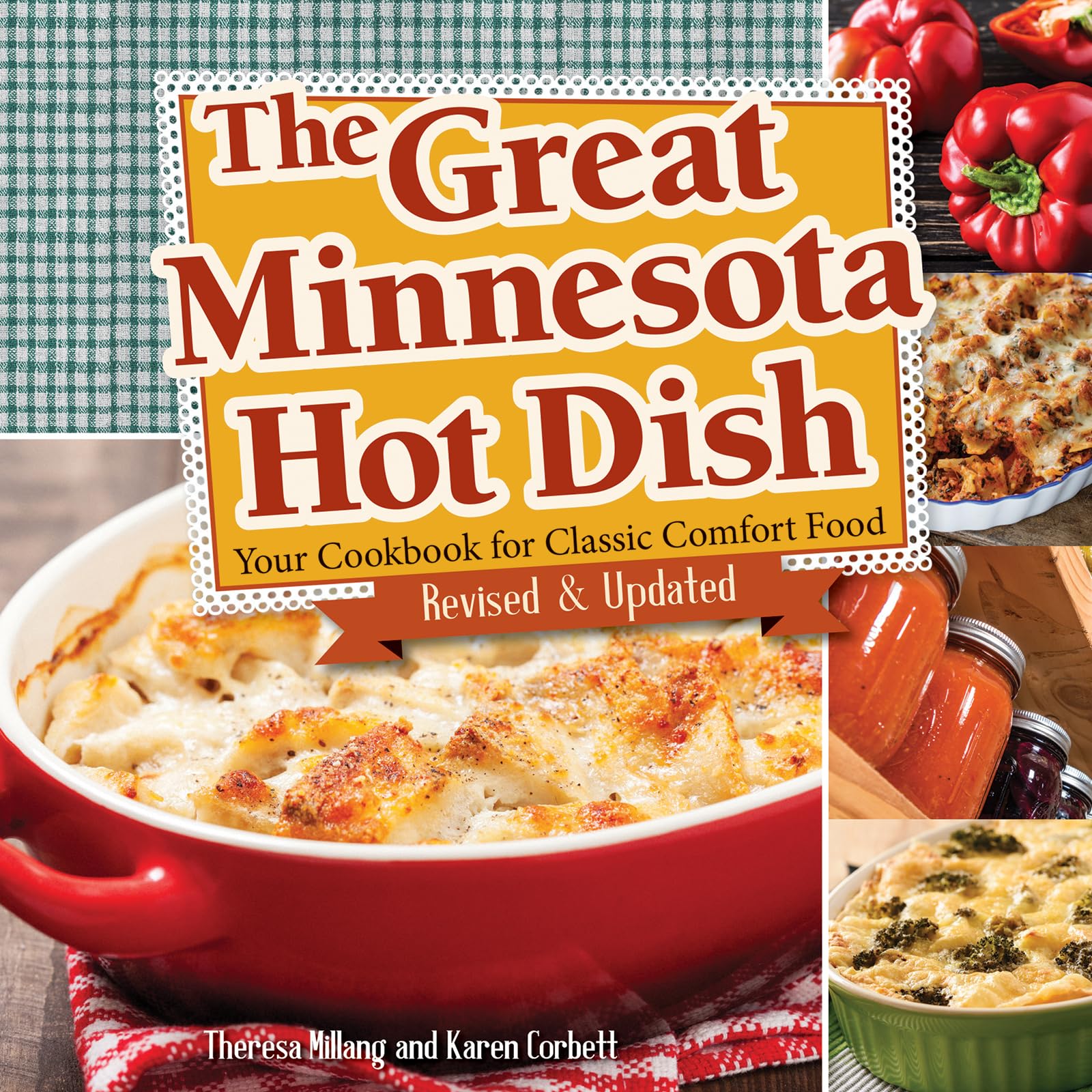 The Great Minnesota Hot Dish: Your Cookbook For Classic Comfort Food