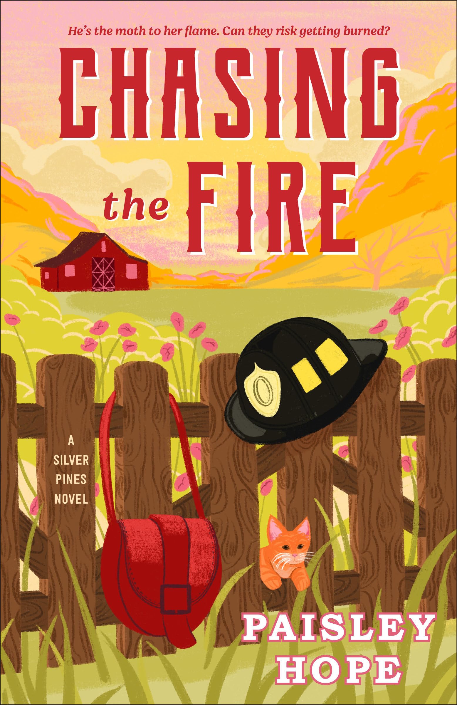 Chasing The Fire: A Silver Pines Novel (Silver Pines Ranch Series)