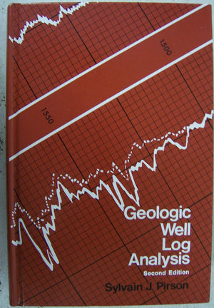 Geologic Well Log Analysis By Pirson, Sylvain J. (1978) Hardcover,Used