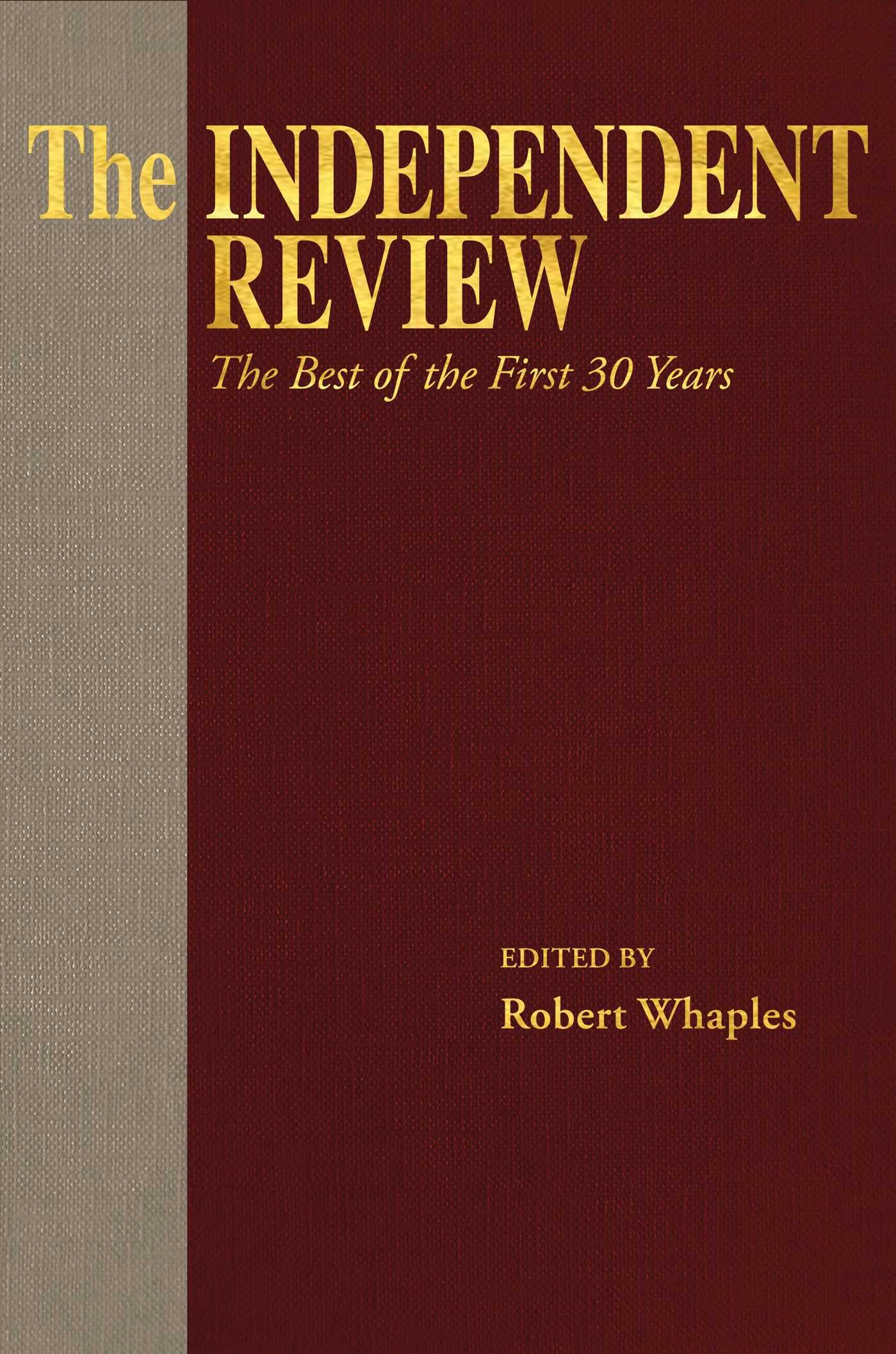 The Independent Review: The Best Of The First 30 Years
