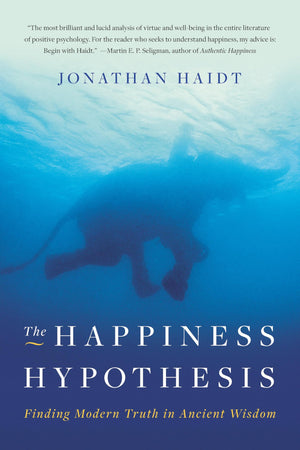 The Happiness Hypothesis: Finding Modern Truth in Ancient Wisdom,New