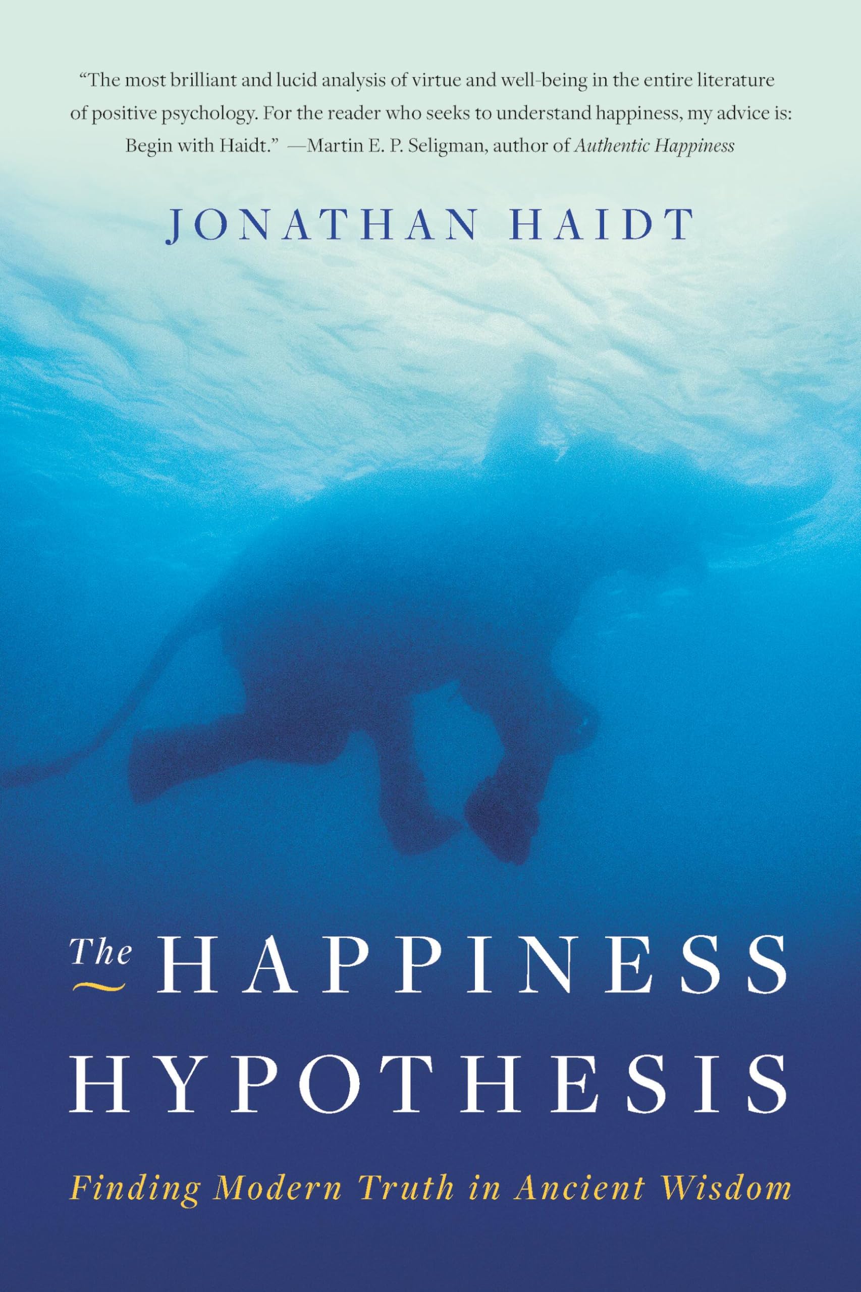 The Happiness Hypothesis: Finding Modern Truth In Ancient Wisdom