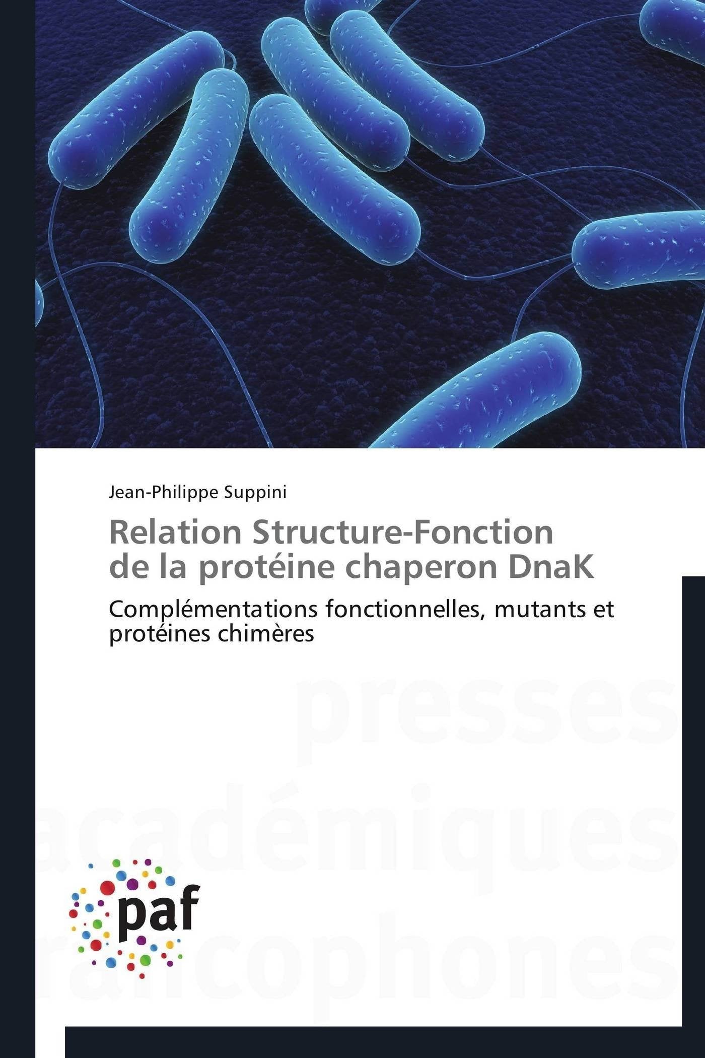 Relation StructureFonction de la protine chaperon DnaK: Complmentations fonctionnelles, mutants et protines chimres (Omn.,Used