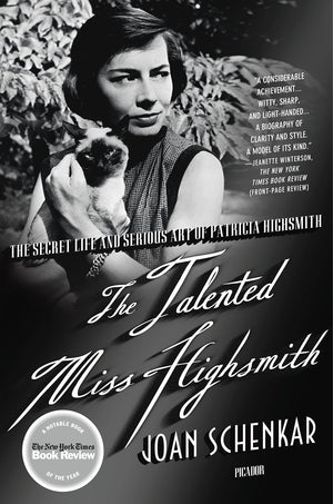 The Talented Miss Highsmith: The Secret Life And Serious Art Of Patricia Highsmith,New