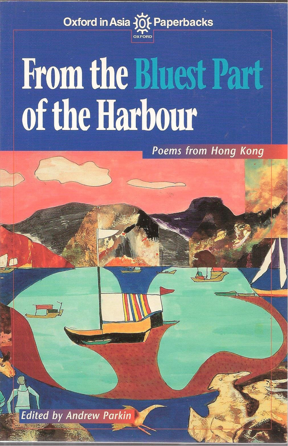 From the Bluest Part of the Harbour: Poems from Hong Kong (Oxford in Asia Paperbacks),Used