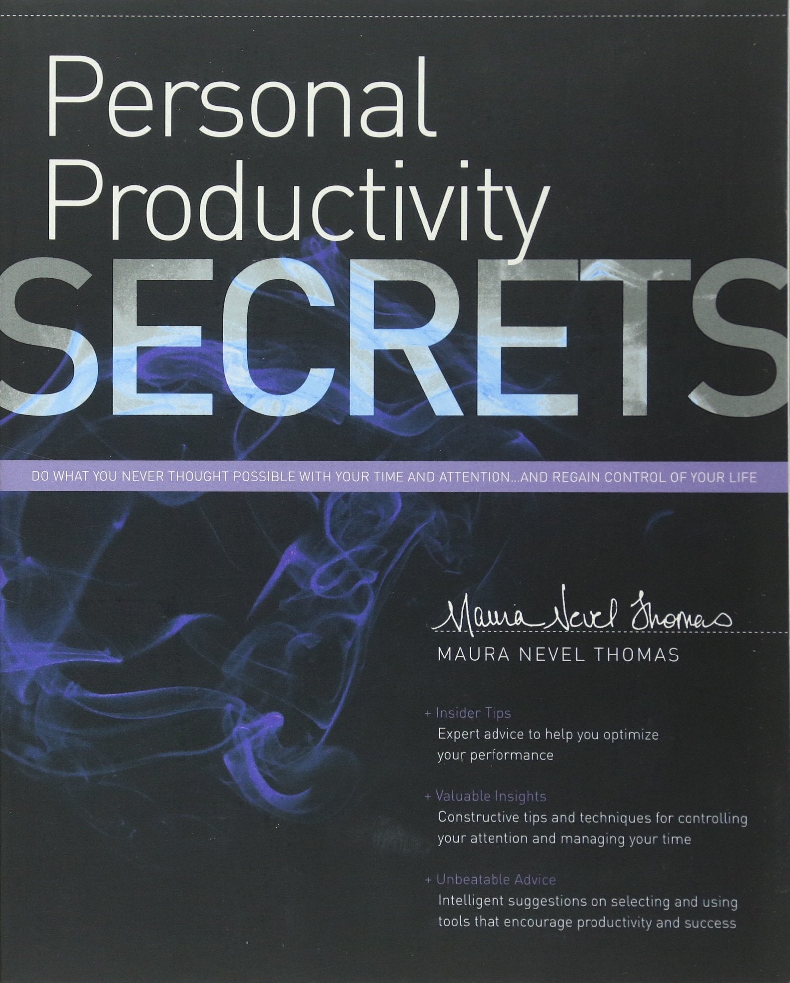 Personal Productivity Secrets: Do what you never thought possible with your time and attention... and regain control of your lif,Used