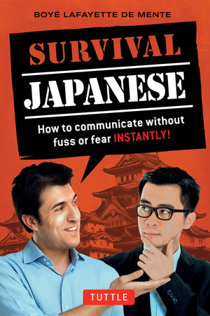 Survival Japanese: How to Communicate without Fuss or Fear Instantly! (Japanese Phrasebook) (Survival Series),Used