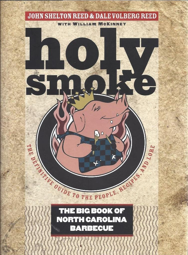 Holy Smoke: The Big Book Of North Carolina Barbecue-used