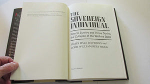 The Sovereign Individual: How To Survive And Thrive During The Collapse Of The Welfare State-used