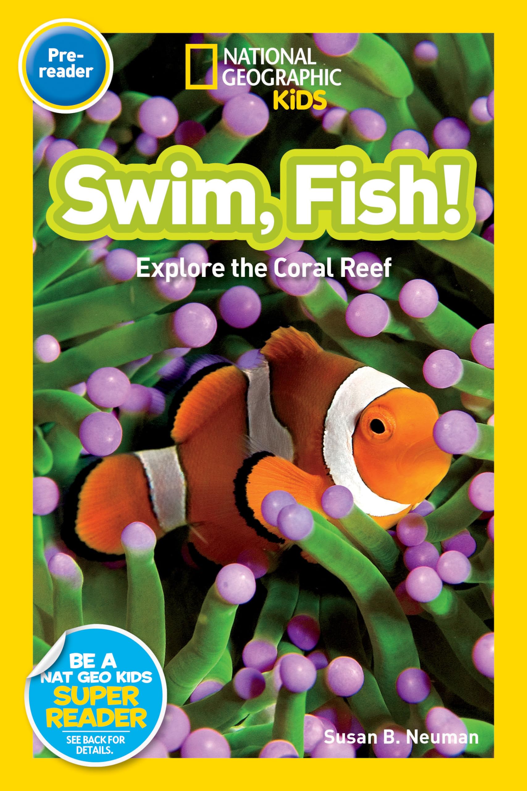 National Geographic Readers: Swim Fish!: Explore the Coral Reef,Used
