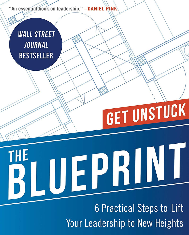The Blueprint: 6 Practical Steps to Lift Your Leadership to New Heights,New