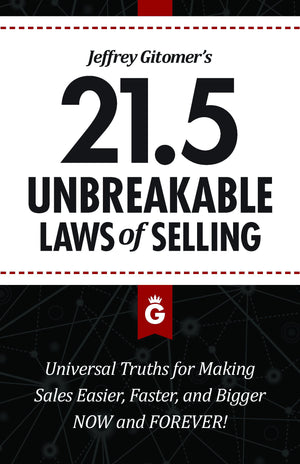Jeffrey Gitomer's 21.5 Unbreakable Laws of Selling: Proven Actions You Must Take to Make Easier, Faster, Bigger Sales....Now and,New