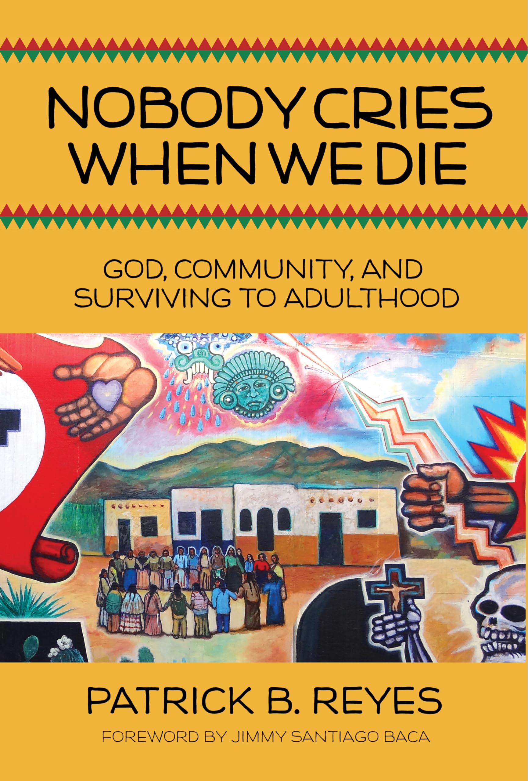 Nobody Cries When We Die: God, Community, and Surviving to Adulthood,Used