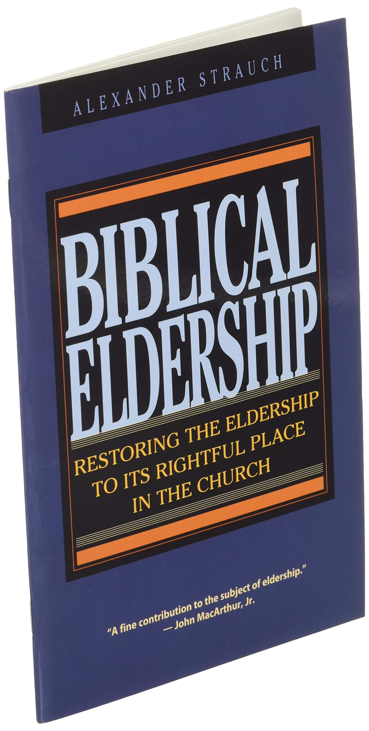 Biblical Eldership: Restoring The Eldership To Its Rightful Place In Church (Booklet),New