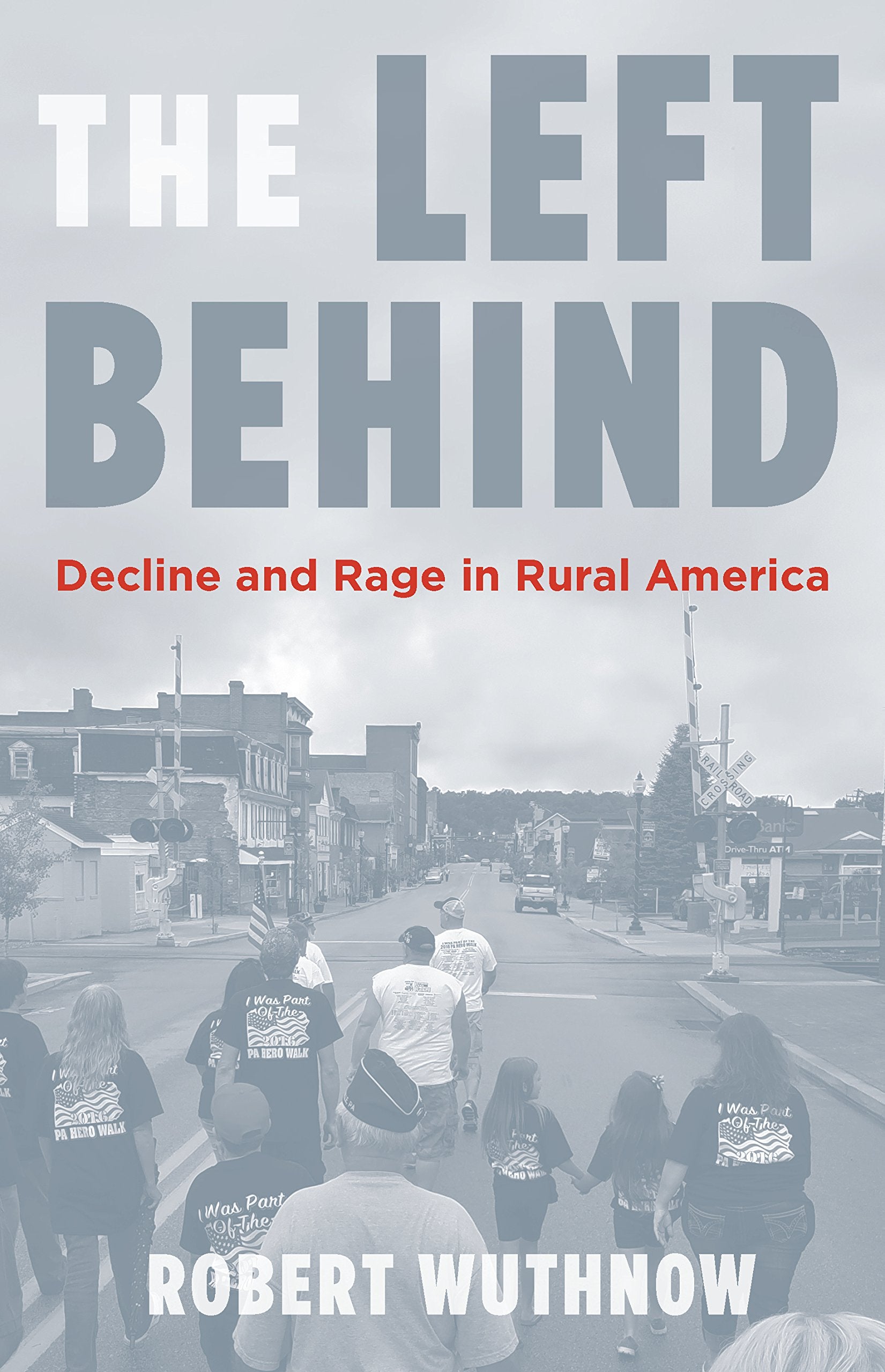 The Left Behind: Decline And Rage In Rural America,Used