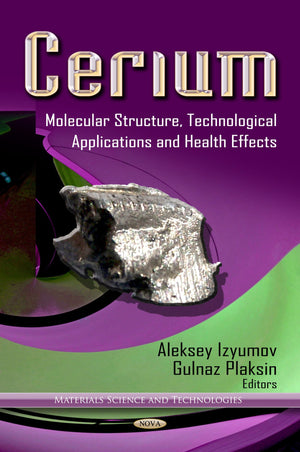 Cerium: Molecular Structure, Technological Applications and Health Effects (Materials Science and Technologies),Used
