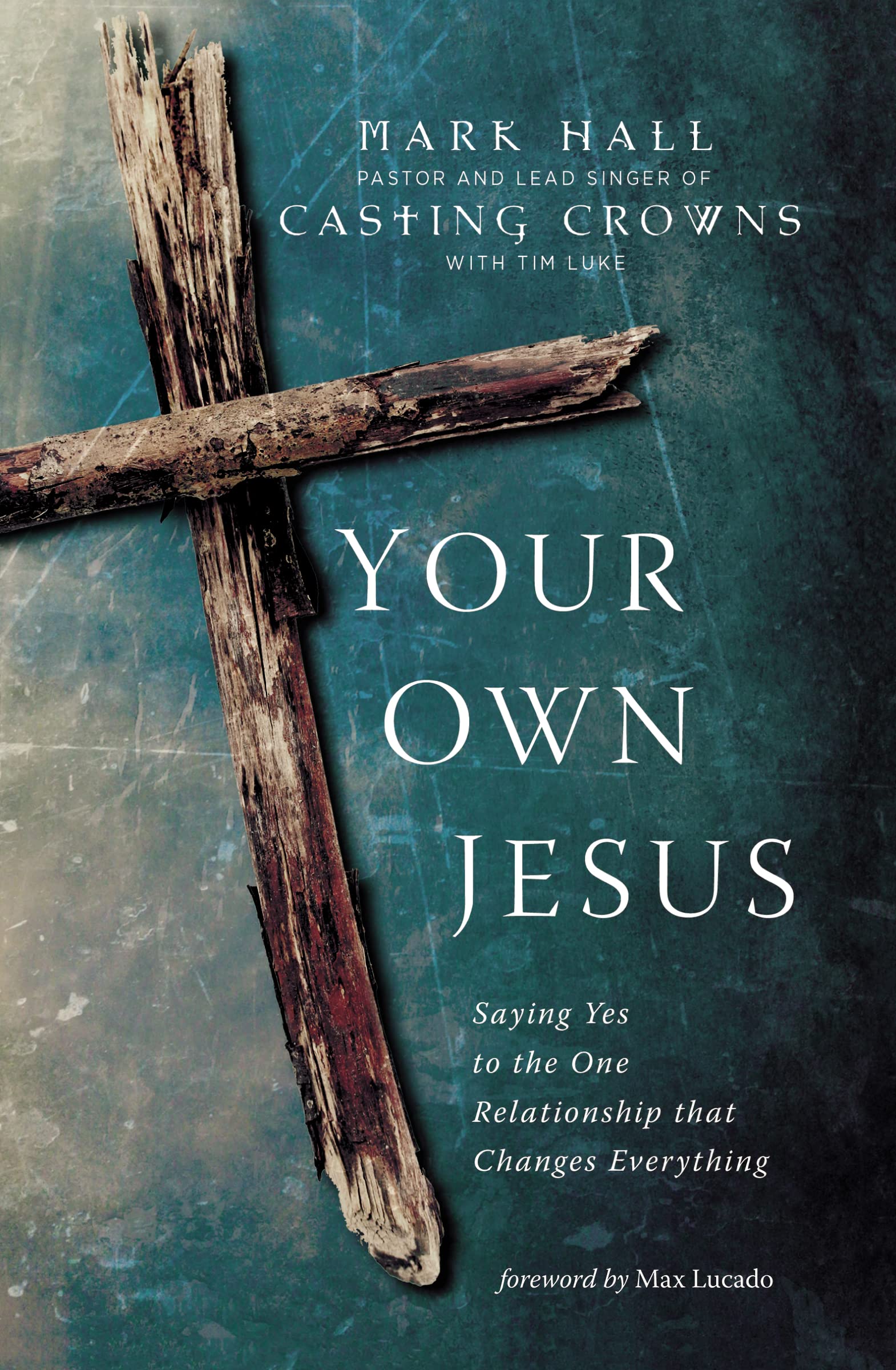 Your Own Jesus: Saying Yes to the One Relationship that Changes Everything,Used