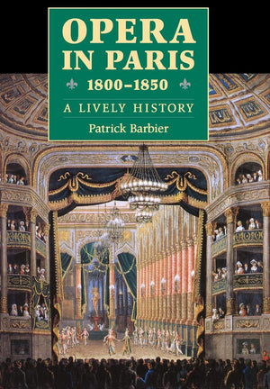 Opera in Paris 18001850: A Lively History (Amadeus),Used