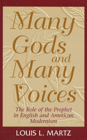 Many Gods and Many Voices: The Role of the Prophet in English and American Modernism (Volume 1)