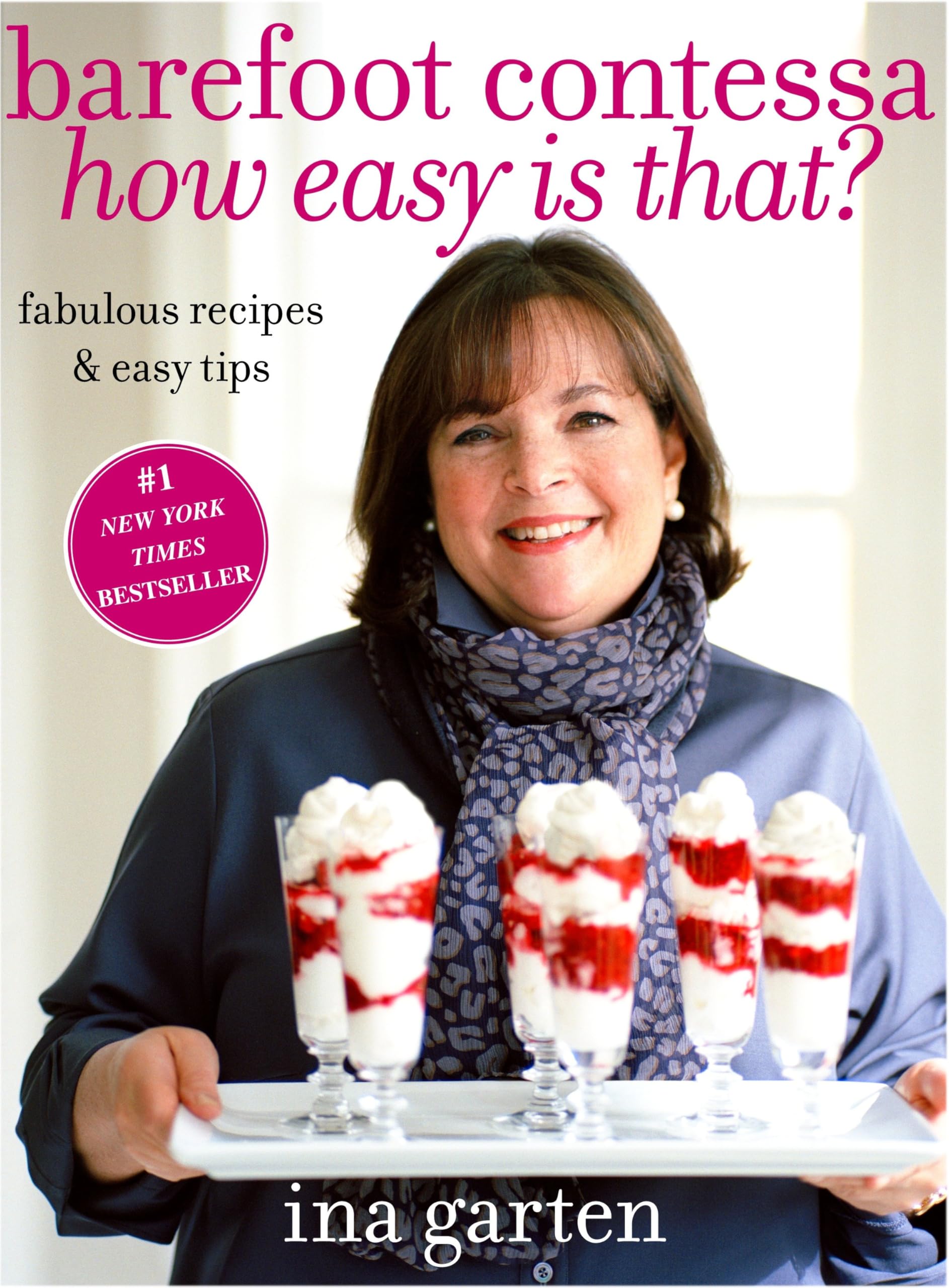 Barefoot Contessa, How Easy Is That?: Fabulous Recipes & Easy Tips,New