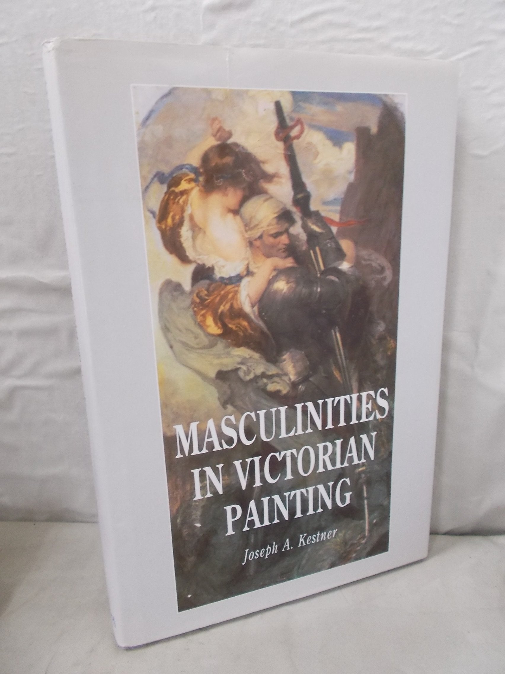 Masculinities In Victorian Painting (The Nineteenth Century Series)