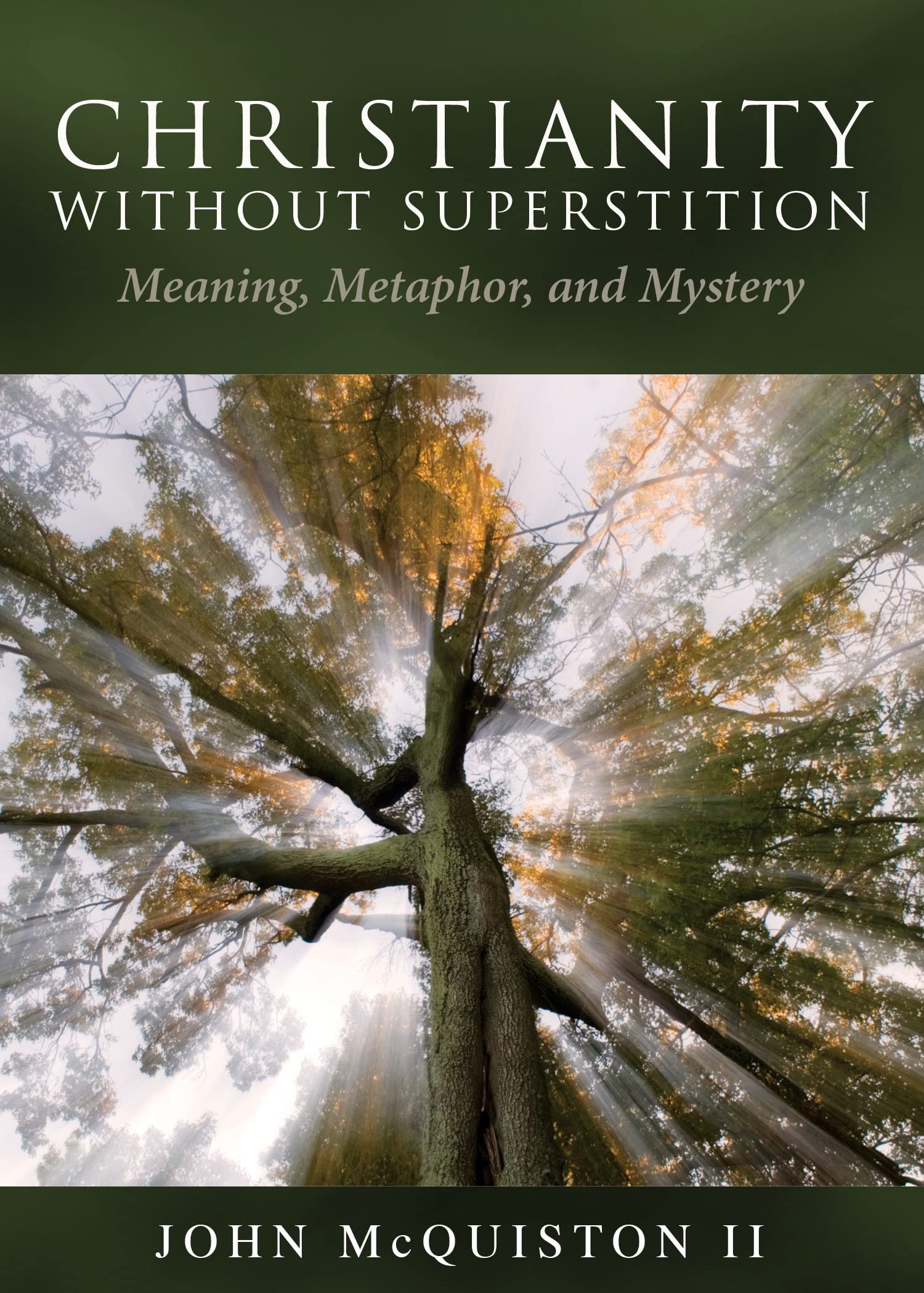 Christianity Without Superstition: Meaning, Metaphor, and Mystery,Used