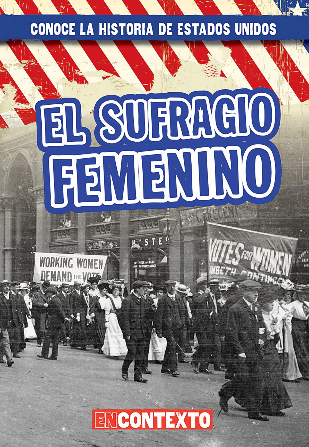 El sufragio femenino (Women's Suffrage) (Conoce la historia de Estados Unidos / A Look at US History) (Spanish Edition),Used