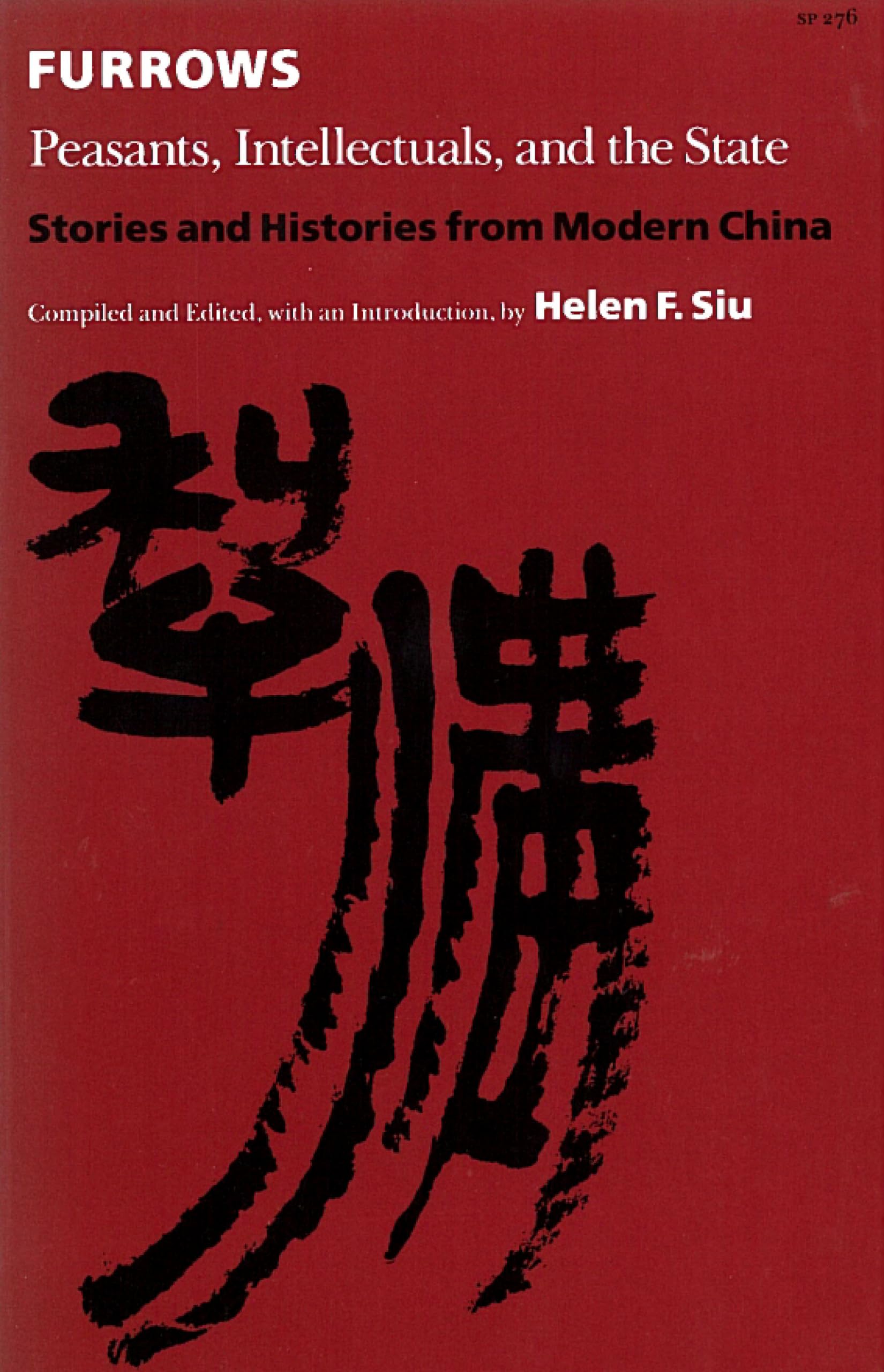 Furrows: Peasants, Intellectuals, And The State: Stories And Histories From Modern China,Used