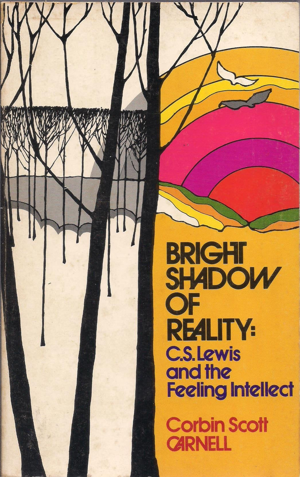 Bright Shadow of Reality: C.S. Lewis and the Feeling Intellect,Used