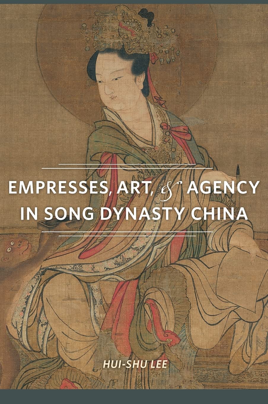 Empresses, Art, And Agency In Song Dynasty China