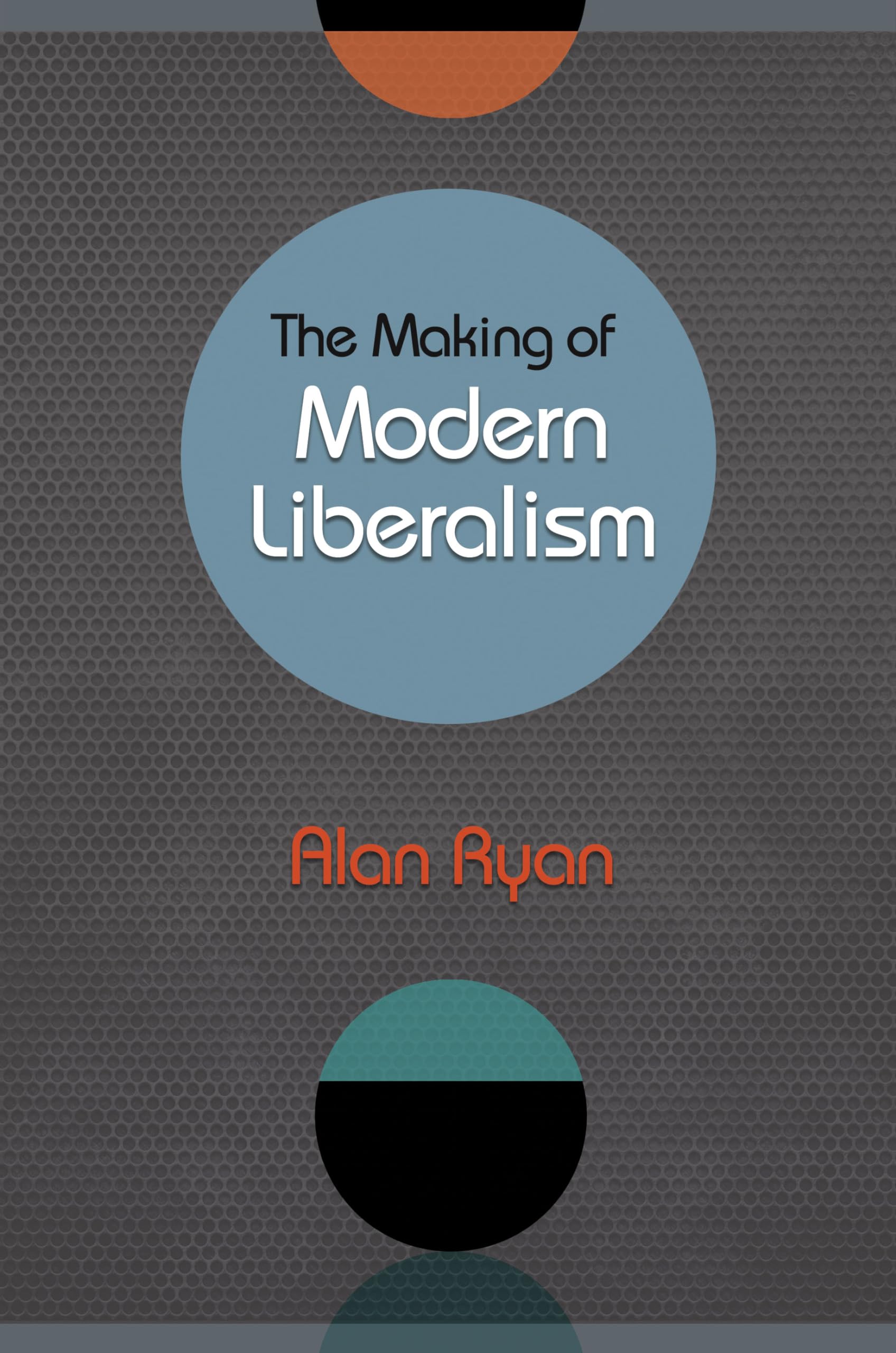 The Making Of Modern Liberalism,Used