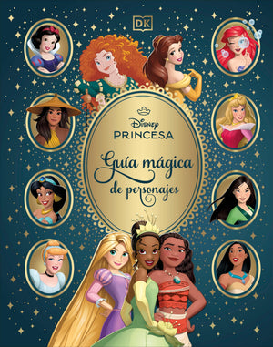 Disney Princesa Gua Mgica De Personajes (Enchanted Character Guide) (Spanish Edition)