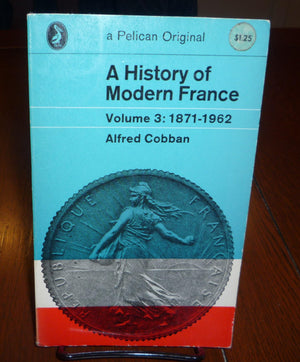 A History Of Modern France: Volume 3: France Of The Republics 18711962,Used