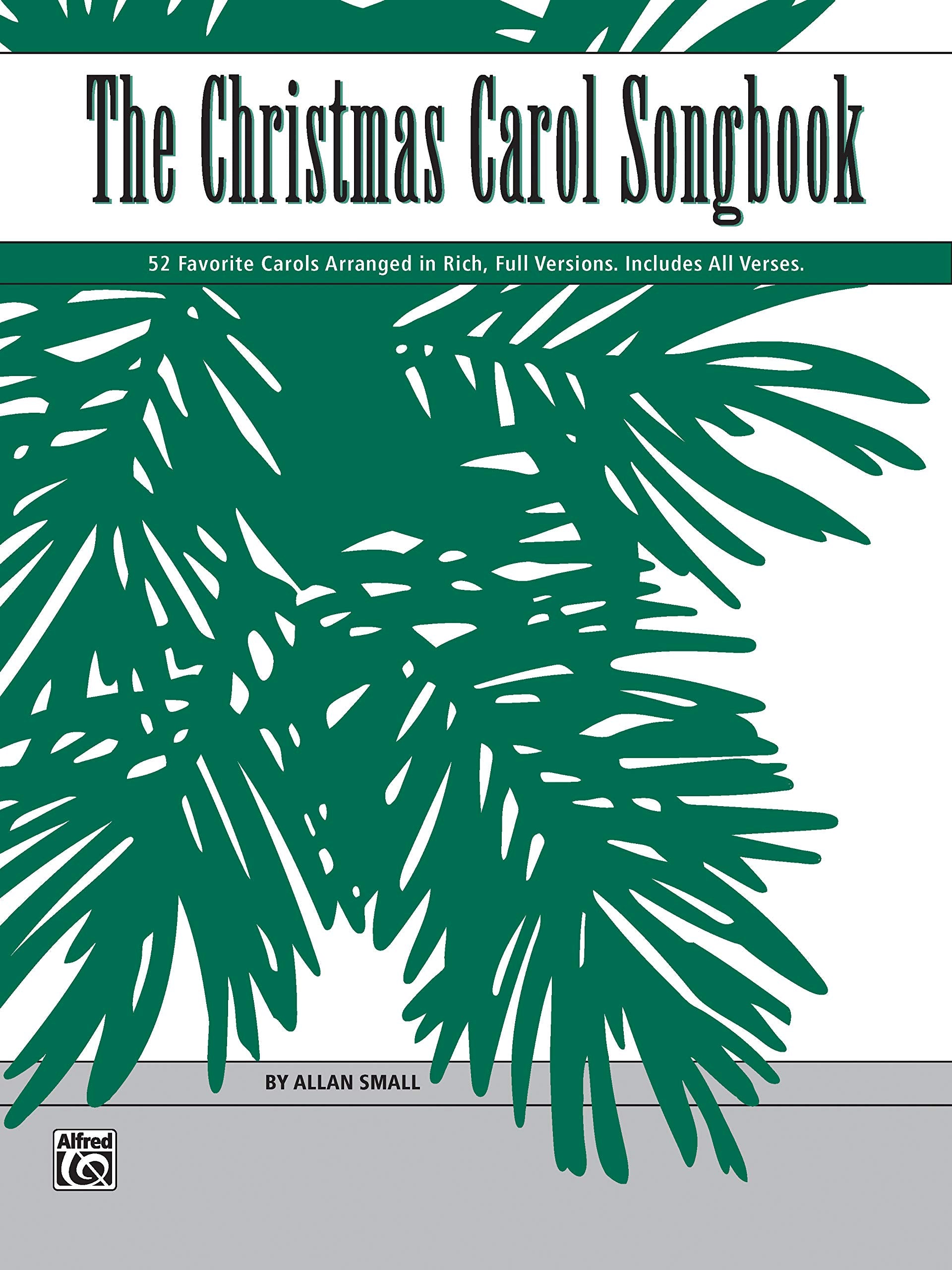 The Christmas Carol Songbook: 52 Favorite Carols Arranged in Rich, Full Versions,New