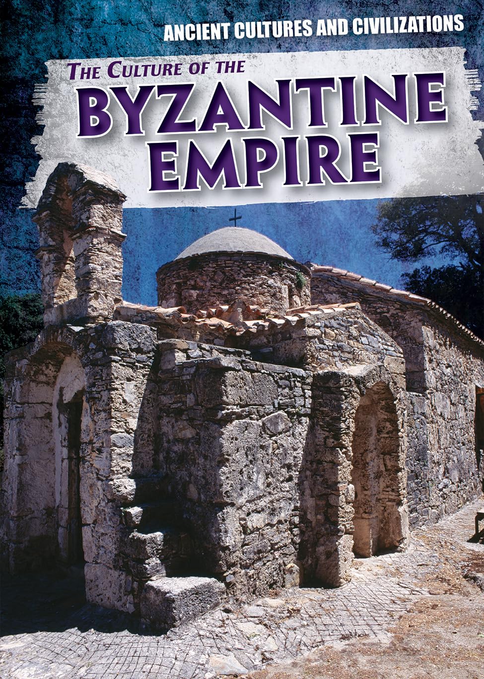 The Culture of the Byzantine Empire (Ancient Cultures and Civilizations),Used